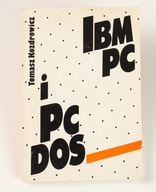 IBM PC i PC DOS Tomasz Kozdrowicz