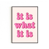 PLAKAT IT IS WHAT IT IS, RÓŻOWY, AESTHETIC, PLAKATY NA ŚCIANĘ, DEKORACJE