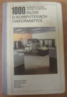 1000 słów o komputerach i informatyce Bernard Buśko Janusz Śliwierski