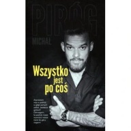 Wszystko jest po coś Michał Piróg ksiazka