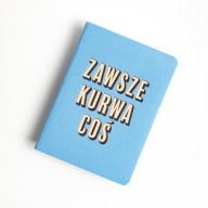 ZAWSZE KU RWA COŚ notes (notesik) zafoliowany kultowy UNIKAT ręcznie szyty