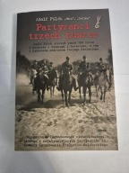 Partyzanci trzech puszcz Adolf Pilch