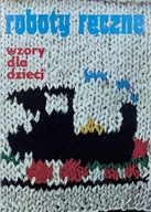 Roboty ręczne wzory dla dzieci Praca zbiorowa