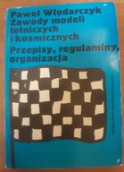 Zawody modeli lotniczych i kosmicznych Przepisy regulaminy Paweł Włodarczyk