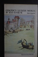 Gdańscy ludzie morza w XVI - XVIII w Maria Bogucka
