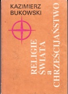 Religia świata a chrześcijaństwo K Bukowski