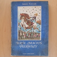 Janusz Korczak - Król Maciuś Pierwszy