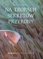 Na tropach sekretów przyrody - album o zwierzętach