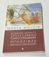 Wybrane aspekty społecznego funkcjonowania młodzieży MartaWjcik