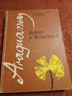 S.WIELOPOLSKA ARAGUANEY SZKICE Z WENEZUELI
