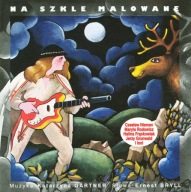 Na Szkle Malowane NIEMEN , RODOWICZ , SKALDOWIE i inni - I wydanie 1999 -CD