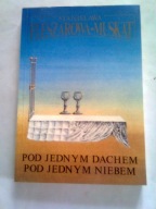 POD JEDNYM DACHEM POD JEDNYM NIEBEM - Stanisława Fleszarowa Muskat