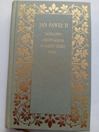 JAN PAWEŁ II MODLITWY I ROZWAŻANIA NA KAŻDY DZIEŃ Bp Peter Canisius