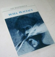 DUSZA PŁACZĄCA Jan Kasprowicz