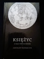 Jarosław Włodarczyk - Księżyc w Nauce i Kulturze Zachodu.