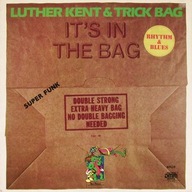 Luther Kent & Trick Bag – It's In The Bag - EX