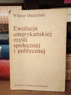 Ewolucja amerykańskiej myśli społecznej i politycznej Wiktor Osiatyński