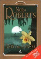 Nora Roberts - DZIŚ I NA ZAWSZE