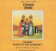 Z dawnej Poski Skarby księżniczki Dobrawy Anna Świrszczyńska