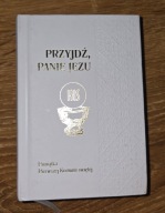 Przyjdź, Panie Jezu. Pamiątka Pierwszej Komunii świętej Praca zbiorowa