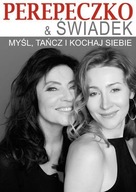 Myśl, tańcz i kochaj siebie biografia ksiazka