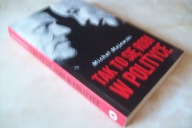 TAK TO SIĘ ROBI W POLITYCE MICHAŁ MAJEWSKI