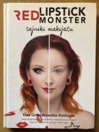 Red Lipstick Monster tajniki makijażu Ewa Grzelakowska-Kostoglu