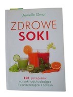 D. Omar Zdrowe soki 101 przepisów na soki odchudzające i oczyszczające z ..