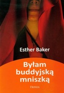 BYŁAM BUDDYJSKĄ MNISZKĄ Esther Baker
