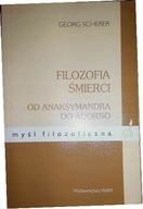 Filozofia śmierci. Od Anaksymandra do Adorno Georg Scherer