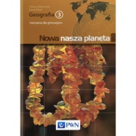 Geografia 3 Nowa nasza planeta GIMNAZJUM - ćwiczenia PWN