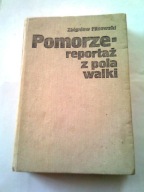 POMORZE REPORTAŻ Z POLA WALKI - Z. Flisowski