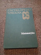 Encyklopedia szkolna Matematyka Praca zbiorowa