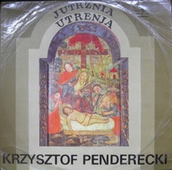 Krzysztof Penderecki – Jutrznia - Utrenja