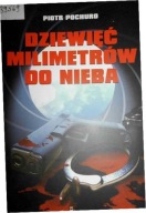 Dziewięć milimetrów do nieba Piotr Pochuro
