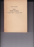 Rok przed klęską 1 września 1938 - 1 września 1939 Maria Turlejska