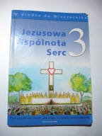Jezusowa Wspólnota Serc 3 Podręcznik W drodze do Wieczernika Praca zbiorowa