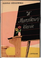 W Marcelkowej klasie - Hanna Ożogowska ŁADNY EGZEMPLARZ