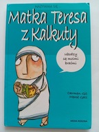 Nazywam się Matka Teresa z Kalkuty Carmen Gil, Merce Gali