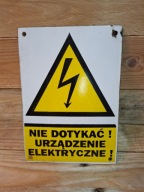 *** stara emaliowana tabliczka * NIE DOTYKAĆ URZĄDZENIE ELEKTRYCZNE ***