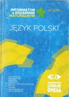 Informator Maturalny Język polski od 2015 r. Praca zbiorowa