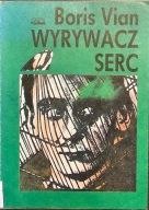 Wyrywacz serc - Boris Vian