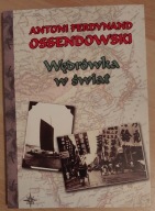 Wędrówka w świat Ossendowski Antoni Ferdynand
