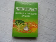 PRZECIWUTLENIACZE REWOLUCJA W MEDYCYNIE XXI WIEKU