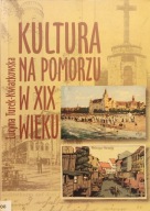 Kultura na pomorzu w XIX wieku - Lucyna Turek-Kwiatkowska