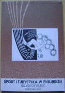 KRZYSZTOF KMIEĆ -SPORT I TURYSTYKA W EKSLIBRISIE EKSLIBRIS