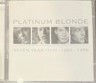 PLATINUM BLONDE Seven year itch : 1982-1989 !!!! Compilation