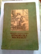 UTWORY DLA MŁODZIEŻY - Wanda Wasilewska