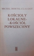 Kościoły lokalne - Kościół powszechny Michel Dortel-Claudot