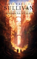 Pradawna stolica. Cykl Odkrycia Riyrii. Tom 6 Michael J. Sullivan